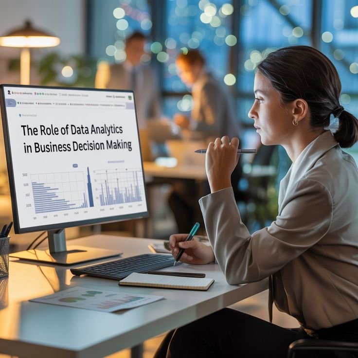 The Role of Data Analytics in Business Decision Making